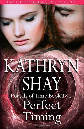 Cover for Kathryn Shay · Perfect Timing (Portals of Time Trilogy) (Volume 2) (Paperback Book) (2014)