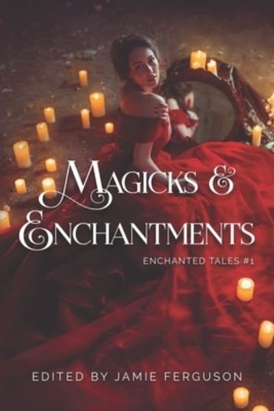 Cover for Leah R Cutter · Magicks &amp; Enchantments (Paperback Book) (2021)
