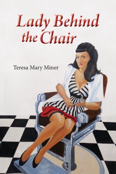 Cover for Teresa Mary Miner · Lady Behind the Chair (Paperback Book) (2014)