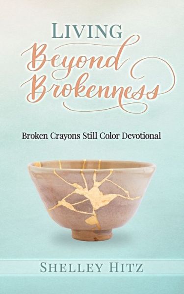 Cover for Shelley Hitz · Living Beyond Brokenness (Taschenbuch) (2021)