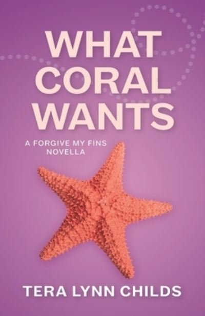Cover for Tera Lynn Childs · What Coral Wants (Pocketbok) (2021)