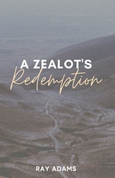 Cover for Ray Adams · A Zealot's Redemption (Taschenbuch) (2020)