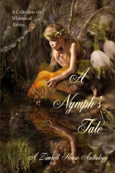 Cover for Zimbell House Publishing · A Nymph's Tale (Paperback Bog) (2018)