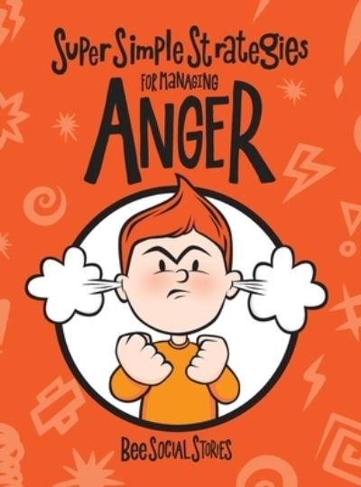 Cover for Bee Social · Super Simple Strategies for Managing Anger (Book) (2022)
