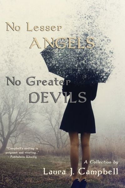 No Lesser Angels, No Greater Devils - Laura J Campbell - Books - Dark Owl Publishing - 9781951716196 - May 1, 2021