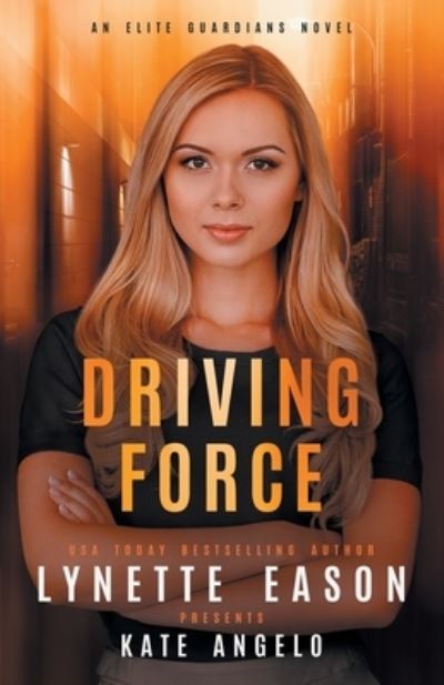 Driving Force - Lynette Eason - Other - Sunrise Publishing - 9781953783196 - March 22, 2022