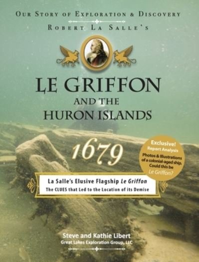 Cover for Steve And Kathie Libert · Le Griffon and the Huron Islands - 1679 (Hardcover Book) (2021)
