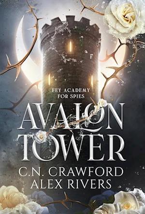 Cover for C N Crawford · Avalon Tower - Fey Spy Academy (Hardcover Book) (2024)