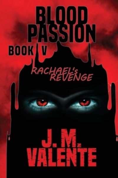 Cover for Jm Valente · Blood Passion Book V (Paperback Book) (2022)