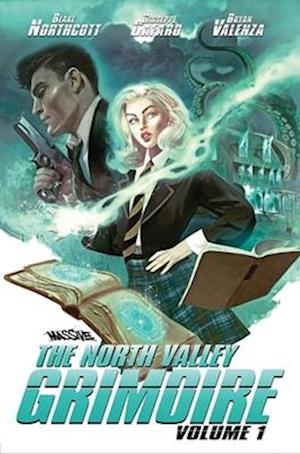 Blake Northcott · The North Valley Grimoire Vol 1 - North Valley Grimoire (Paperback Book) (2024)