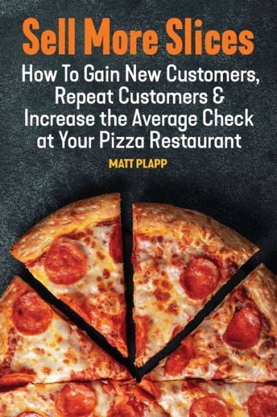 Cover for Matt Plapp · Sell More Slices (Paperback Book) (2019)