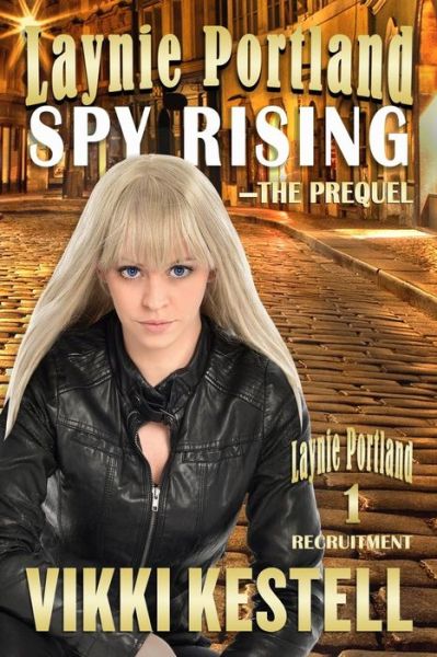 Cover for Vikki Kestell · Laynie Portland, Spy Rising-The Prequel (Paperback Book) (2019)