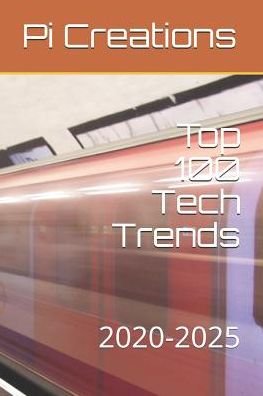 Cover for Pi Creations · Top 100 Tech Trends (Pocketbok) (2017)