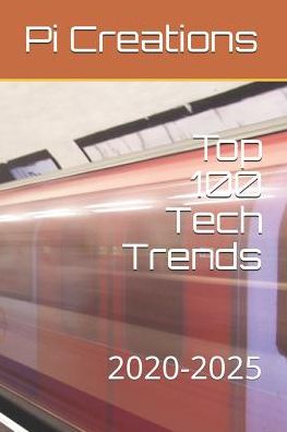 Cover for Pi Creations · Top 100 Tech Trends (Pocketbok) (2017)