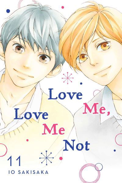 Love Me, Love Me Not, Vol. 11 - Love Me, Love Me Not - Io Sakisaka - Libros - Viz Media, Subs. of Shogakukan Inc - 9781974713196 - 9 de diciembre de 2021