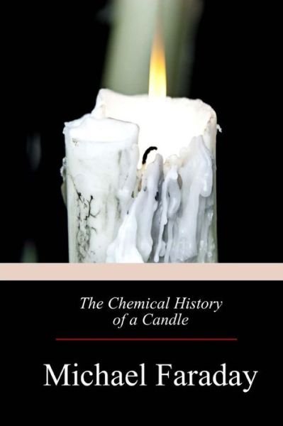 Cover for Michael Faraday · The Chemical History of a Candle (Taschenbuch) (2017)