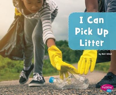 Cover for Mari Schuh · I Can Pick up Litter (Book) (2019)