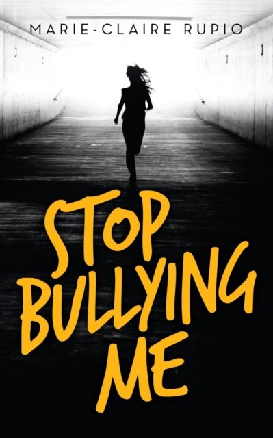Cover for Marie-Claire Rupio · Stop Bullying Me (Paperback Book) (2021)