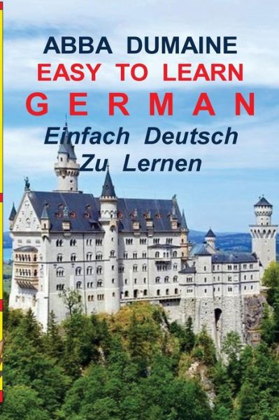 Cover for Abba Dumaine · Easy to Learn German // Einfach, Deutsch Zu Lernen (Paperback Book) (2018)