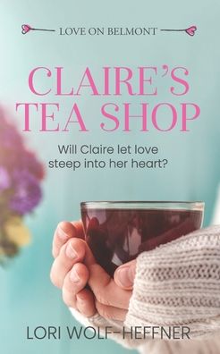 Cover for Lori Wolf-Heffner · Claire's Tea Shop (Paperback Book) (2020)