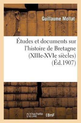 Cover for Mollat-g · Etudes et Documents Sur L Histoire De Bretagne (Xiiie-xvie Siecles) (French Edition) (Paperback Book) [French edition] (2013)