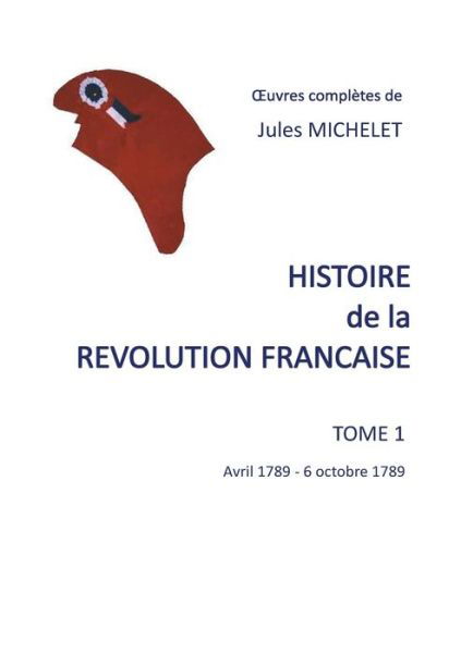 Cover for Jules Michelet · Histoire de la revolution francaise: Tome 1 (Taschenbuch) (2020)