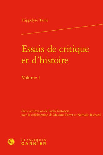 Essais de Critique Et d'Histoire. Volume I - Hippolyte Taine - Books - Classiques Garnier - 9782406091196 - June 3, 2020