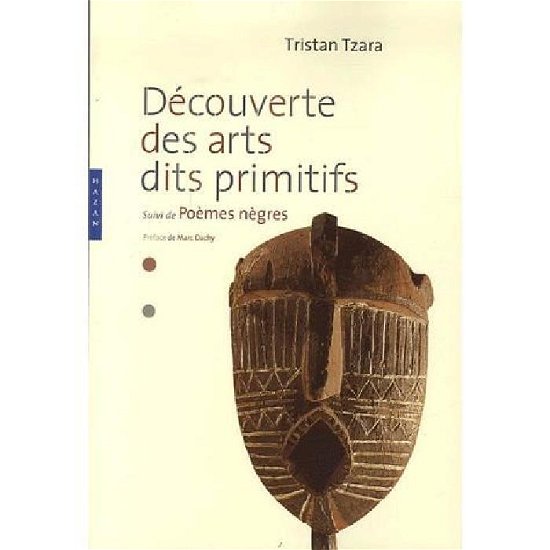 Cover for Tristan Tzara · Decouverte Des Arts Dits Primitifs De Tristan Tzara (Taschenbuch) [French edition] (2006)