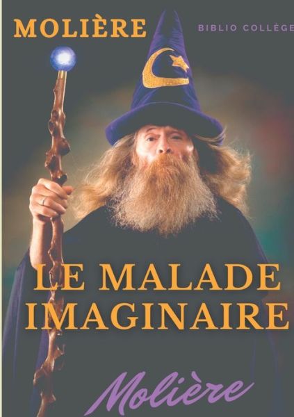 Cover for Jean-Baptiste Poquelin Moliere · Le Malade imaginaire: Une satire des medecins par Moliere (Paperback Book) (2021)
