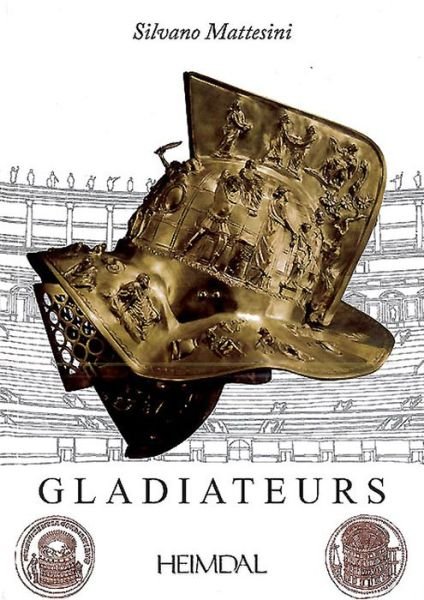 Cover for Silvano Mattesini · Gladiateurs (Hardcover Book) (2015)