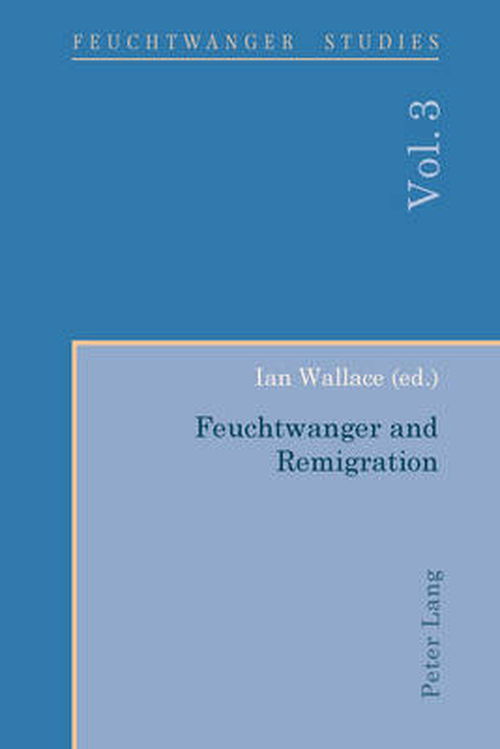 Cover for Ian Wallace · Feuchtwanger and Remigration - Feuchtwanger Studies (Paperback Book) (2013)