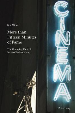 Cover for Ken Miller · More than Fifteen Minutes of Fame: The Changing Face of Screen Performance - Film Cultures (Taschenbuch) [New edition] (2013)