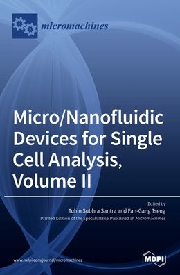 Micro / Nanofluidic Devices for Single Cell Analysis, Volume II - Subhr Santra Tuhin - Books - Mdpi AG - 9783036529196 - February 3, 2022