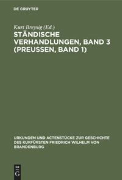 Cover for Kurt Breysig · Standische Verhandlungen, Band 3 (Preussen, Band 1) (Gebundenes Buch) (1901)