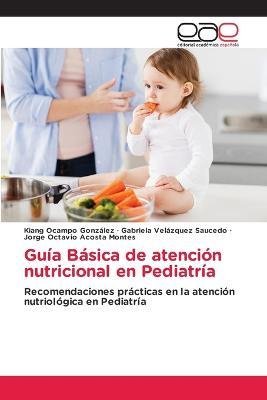 Cover for Kiang Ocampo González · Guía Básica de atención nutricional en Pediatría (Paperback Book) (2022)