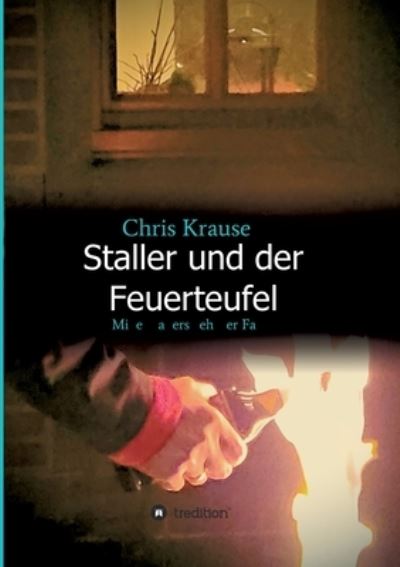 Cover for Chris Krause · Staller und der Feuerteufel (Paperback Bog) (2021)