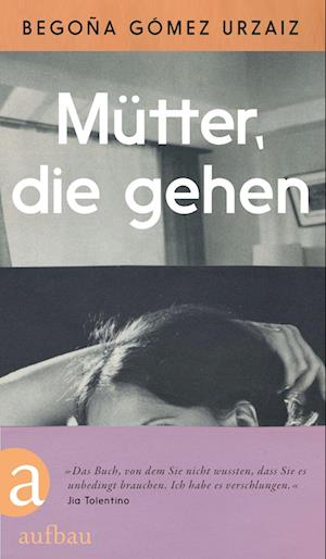 Cover for Begoña Gómez Urzaiz · Mütter, die gehen (Bok) (2024)