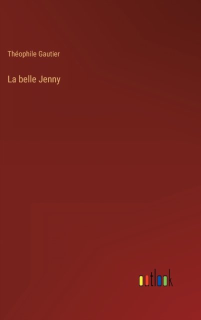 Cover for Theophile Gautier · La belle Jenny (Innbunden bok) (2022)