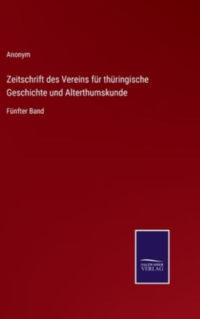 Cover for Anonym · Zeitschrift des Vereins fur thuringische Geschichte und Alterthumskunde (Hardcover bog) (2022)