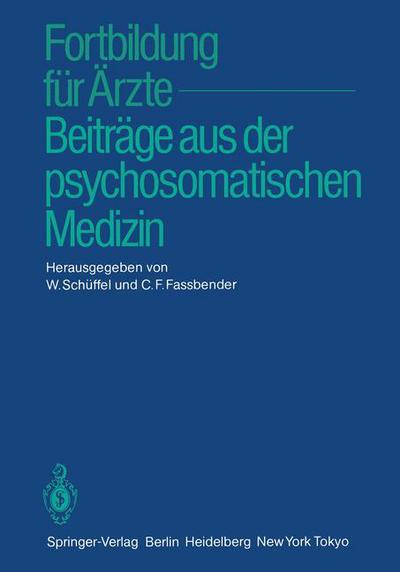Cover for Wolfram Schuffel · Fortbildung Fur Arzte - Beitrage Aus Der Psychosomatischen Medizin (Paperback Book) (1984)