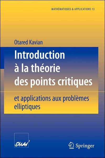Intro a La Theorie Des Points Critique - O. Kavian - Bøger - Springer-Verlag Berlin and Heidelberg Gm - 9783540596196 - 18. januar 1994