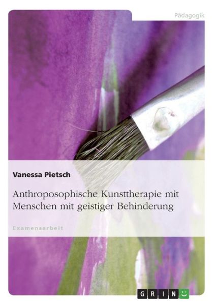 Cover for Pietsch · Anthroposophische Kunsttherapie (Book) [German edition] (2007)