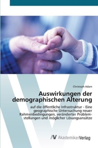 Cover for Adam · Auswirkungen der demographischen A (Book) (2012)