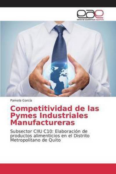 Competitividad de las Pymes Indu - García - Bøger -  - 9783639782196 - 5. januar 2016