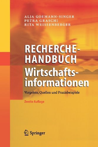 Cover for Alja Goemann-Singer · Recherchehandbuch Wirtschaftsinformationen: Vorgehen, Quellen Und Praxisbeispiele (Taschenbuch) [2nd Softcover Reprint of the Original 2nd 2004 edition] (2012)