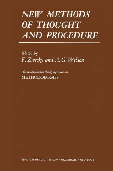 New Methods of Thought and Procedure: Contributions to the Symposium on Methodologies - F Zwicky - Libros - Springer-Verlag Berlin and Heidelberg Gm - 9783642876196 - 26 de marzo de 2012