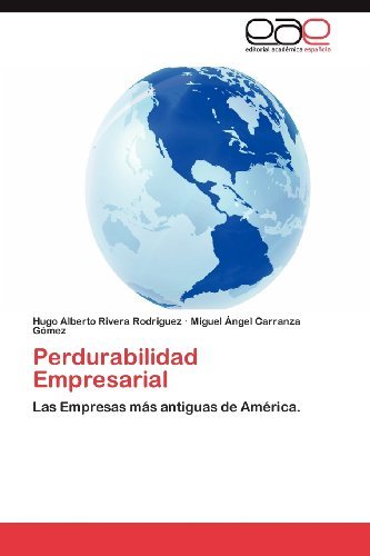 Cover for Miguel Ángel Carranza Gómez · Perdurabilidad Empresarial: Las Empresas Más Antiguas De América. (Pocketbok) [Spanish edition] (2012)