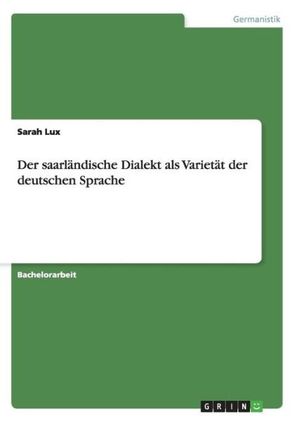 Der saarländische Dialekt als Varie - Lux - Bøger -  - 9783668096196 - 30. november 2015