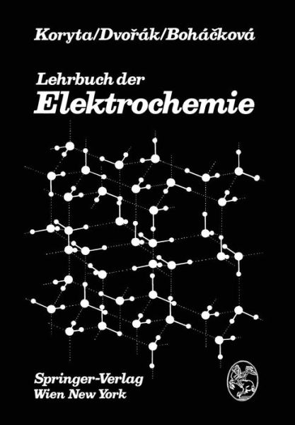 Cover for J Koryta · Lehrbuch Der Elektrochemie (Paperback Book) [Softcover Reprint of the Original 1st 1975 edition] (2012)