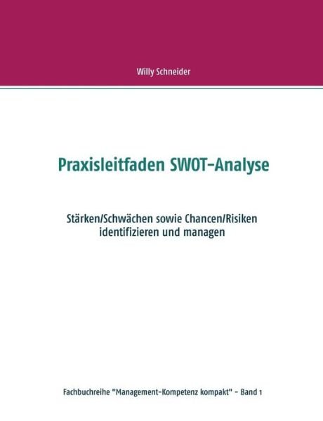 Praxisleitfaden SWOT-Analyse - Schneider - Bøger -  - 9783734735196 - 20. maj 2019